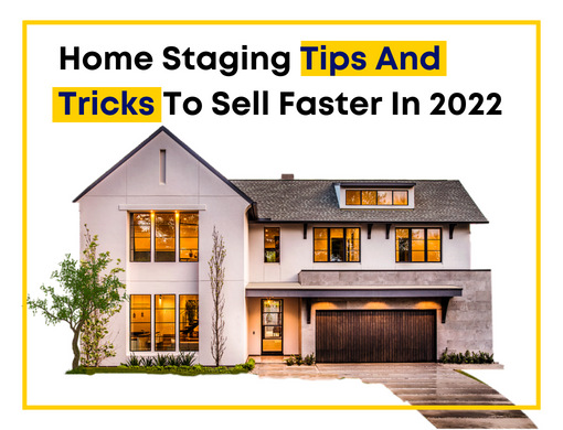 Home Staging Tips And Tricks To Sell Faster in 2022