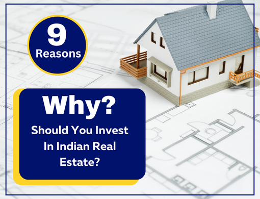 Why Should You Invest In Indian Real Estate? Top 9 Reasons