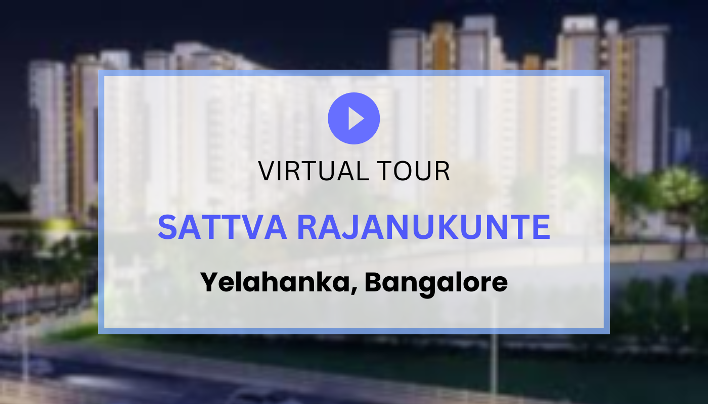 Sattva Yelahanka Virtual Site Visit