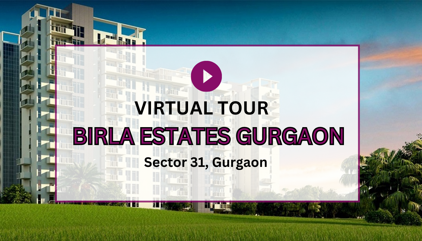 Birla Estates Gurgaon Virtual Site Visit