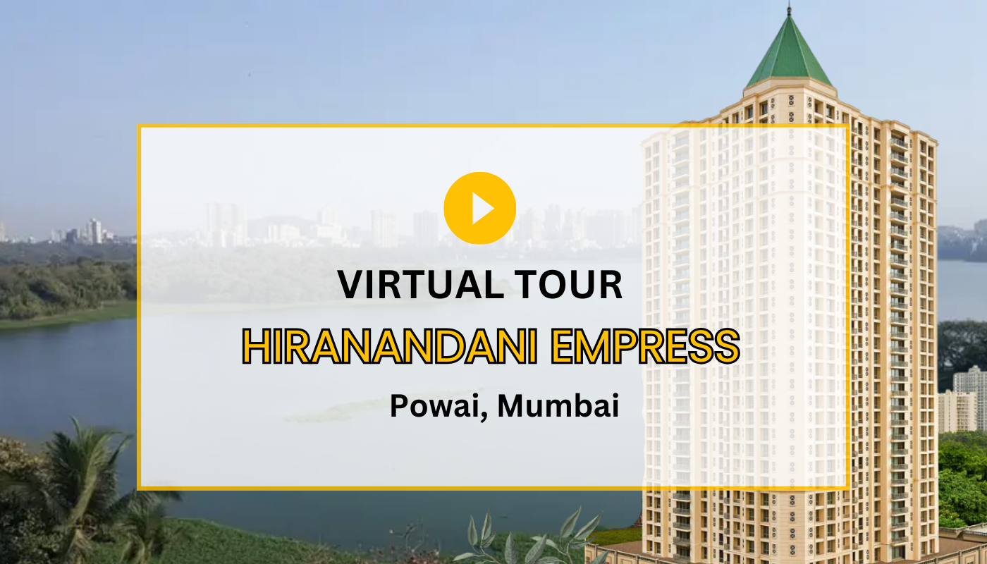 Hiranandani Empress Hill Virtual Site Visit