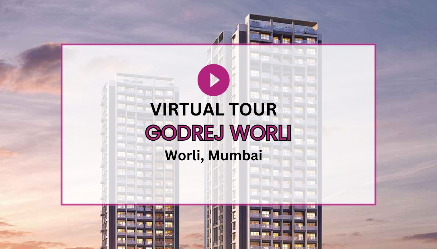 Godrej Worli Virtual Site Visit