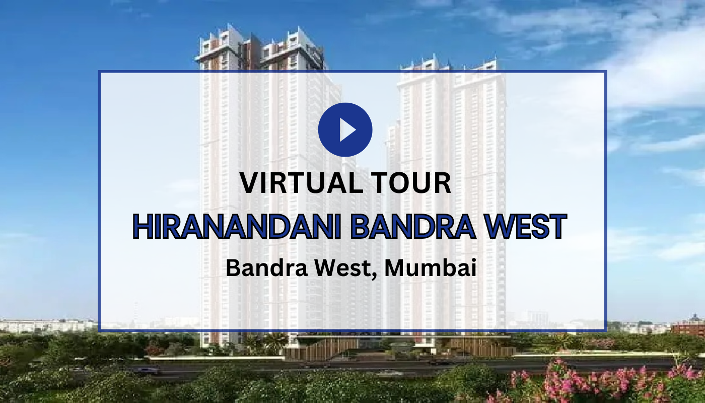 Hiranandani Bandra West Virtual Site Visit