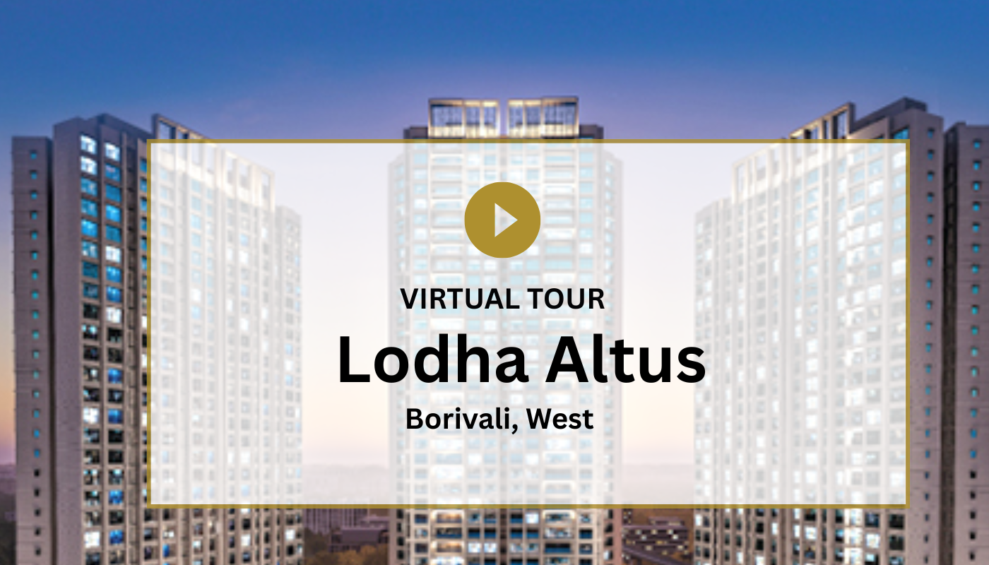 Lodha Altus Borivali West Virtual Site Visit