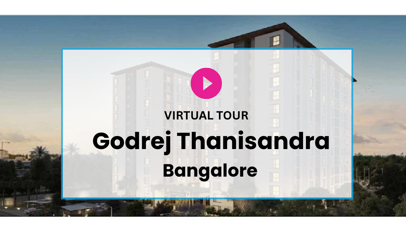 GODREJ TANNISANDRA Virtual Site Visit