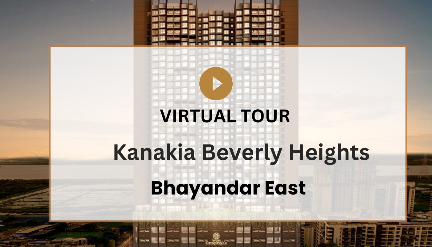Kanakia Beverly Heights Bhayandar East Virtual Site Visit