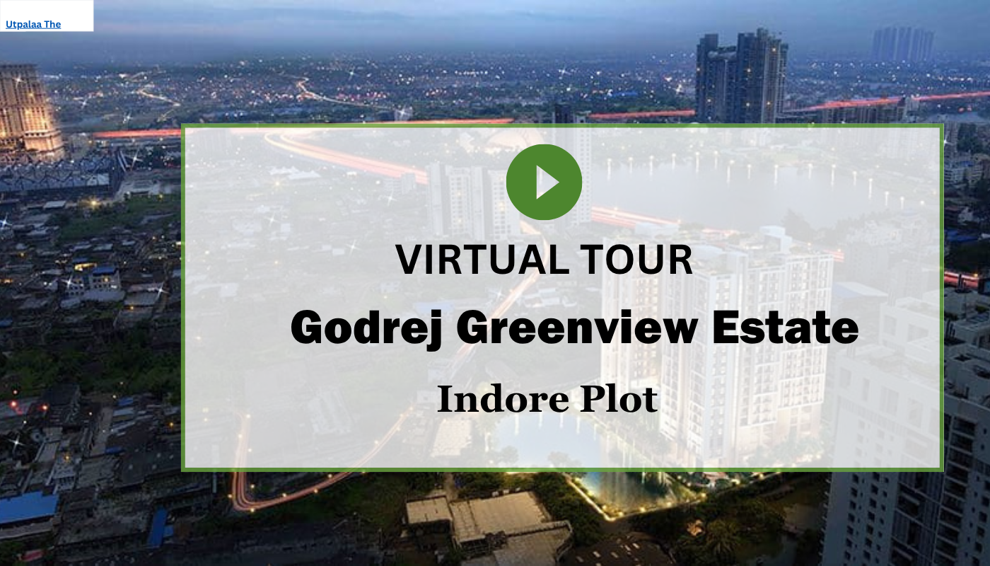 Godrej Greenview Estate Virtual Site Visit