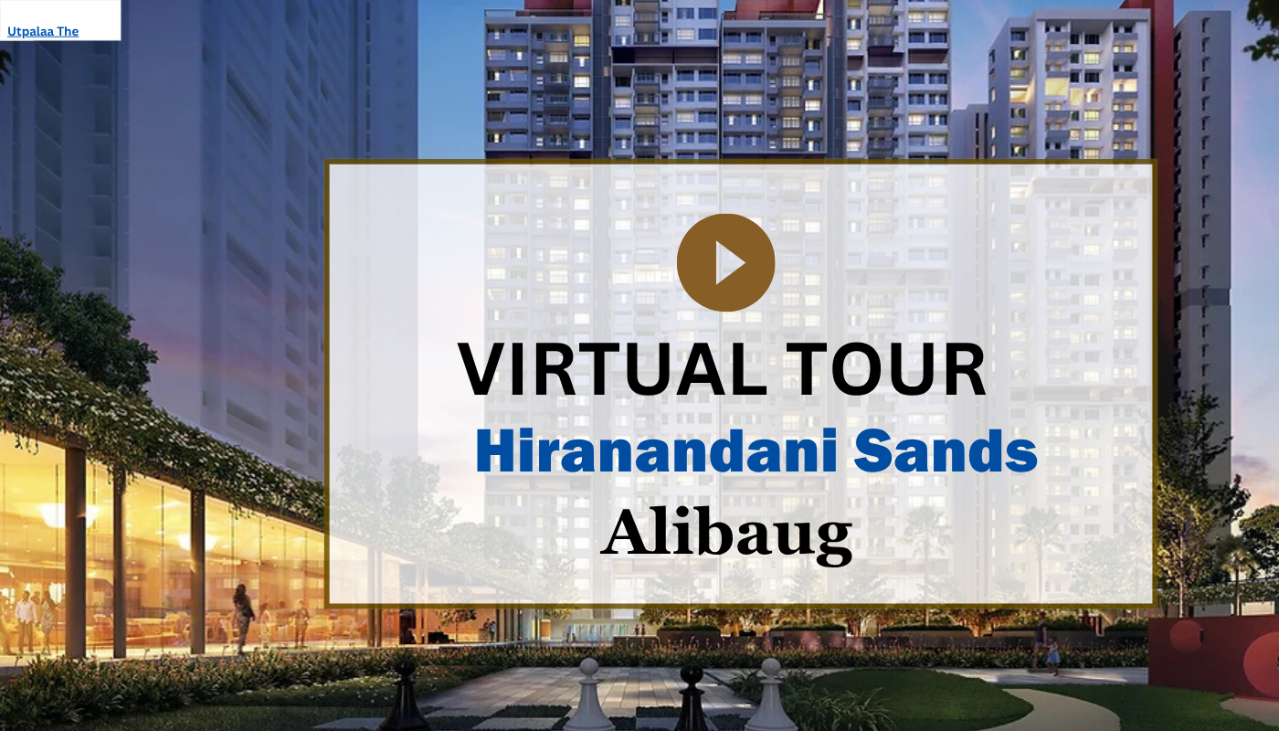 Hiranandani Sands Alibaug Virtual Site Visit