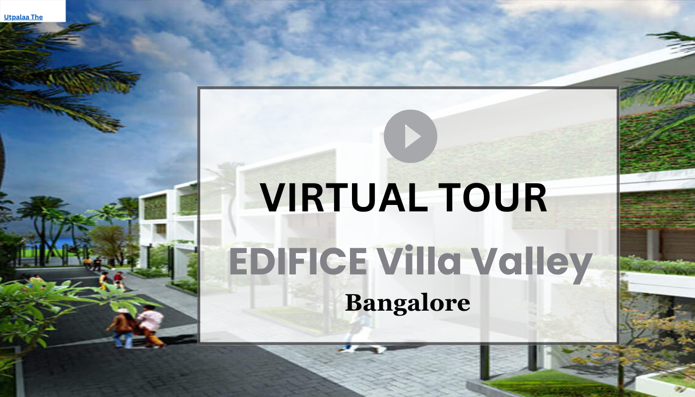 Edifice Villa Valley Bangalore Virtual Site Visit