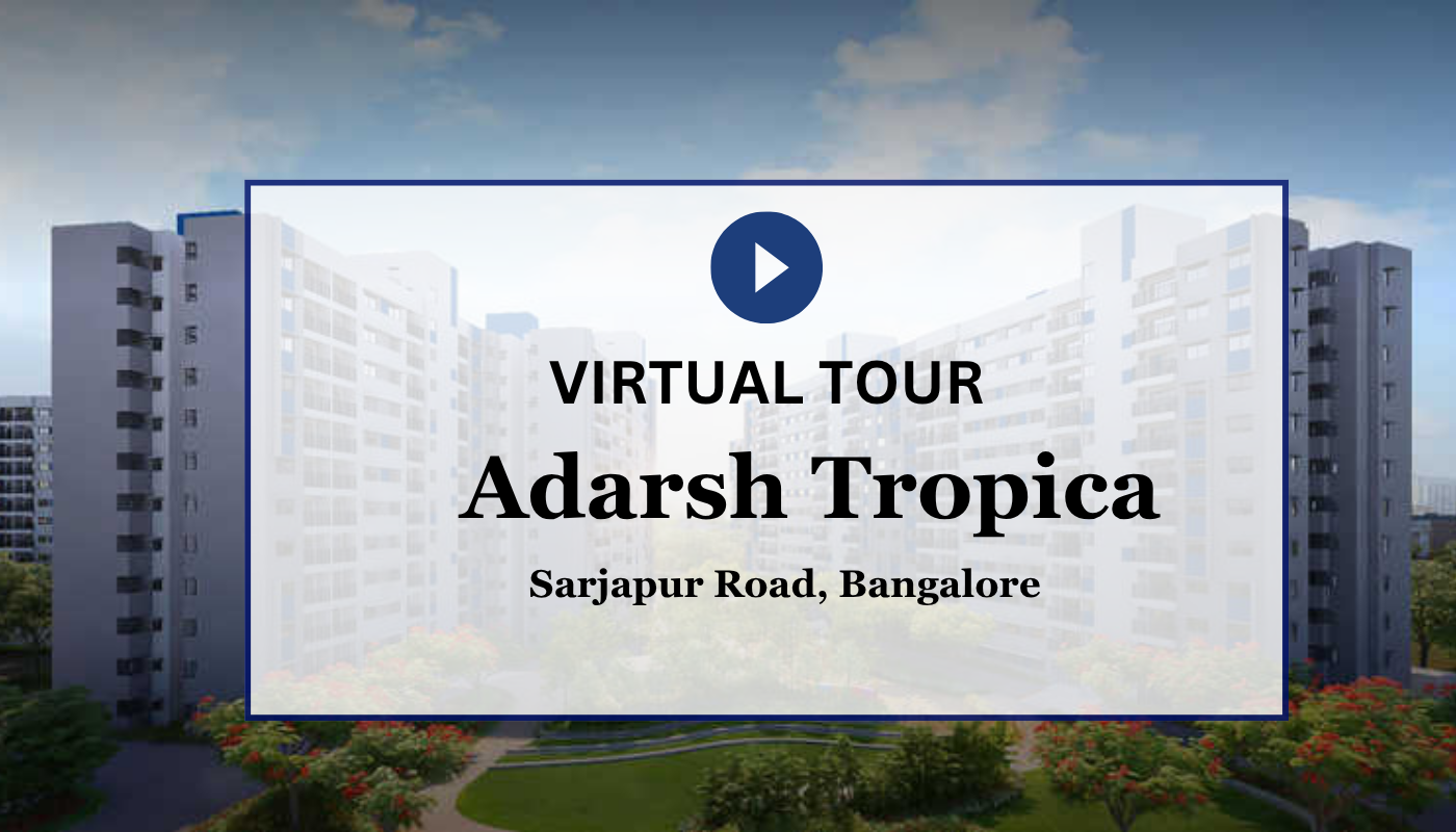 Adarsh Tropica  Phase 2 Bangalore Virtual Site Visit