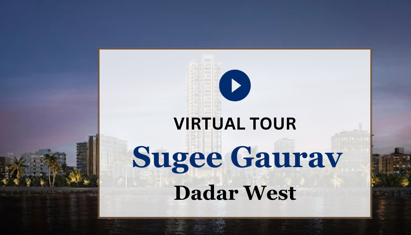 Sugee Gaurav Dadar Virtual Site Visit