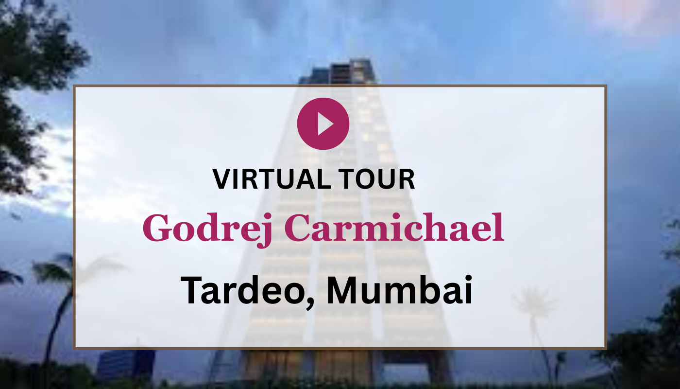 Godrej Carmichael Tardeo, Mumbai Virtual Site Visit