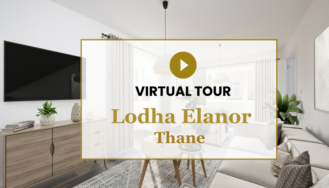 Lodha Elanor Thane Virtual Site Visit