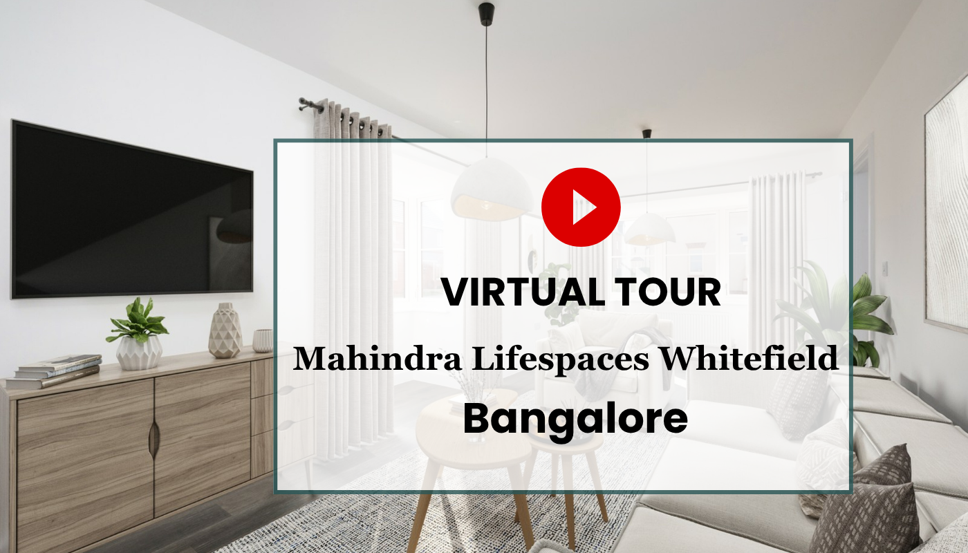 Mahindra Lifespaces Whitefield Bangalore Virtual Site Visit