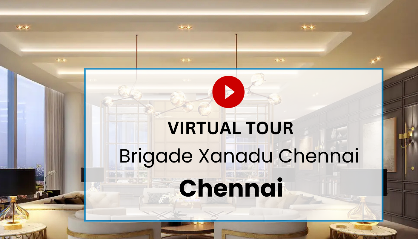Brigade Xanadu Chennai Virtual Site Visit