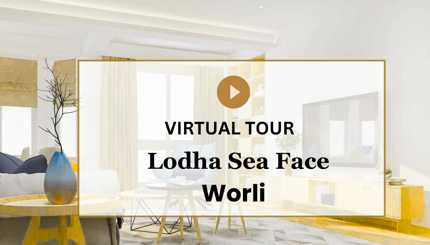 Lodha Sea Face Worli Virtual Site Visit