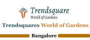 Trendsquares World of Gardens Whitefield