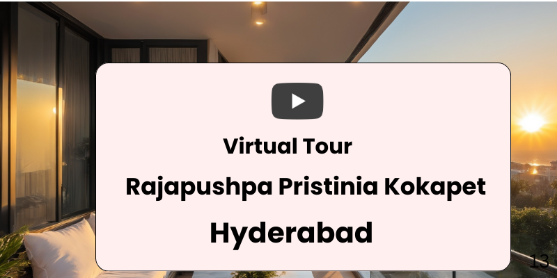 Rajapushpa Pristinia Kokapet Virtual Site Visit