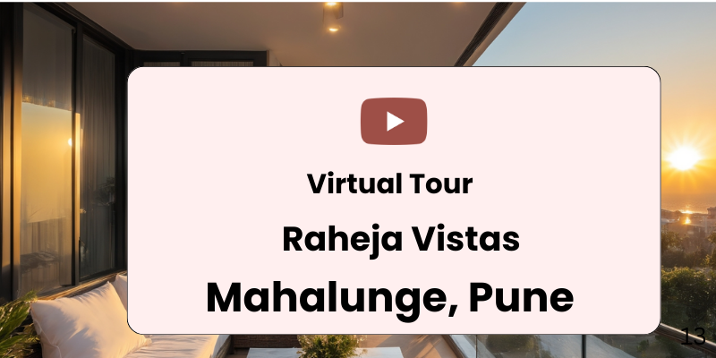 Raheja Vistas Mahalunge Virtual Site Visit