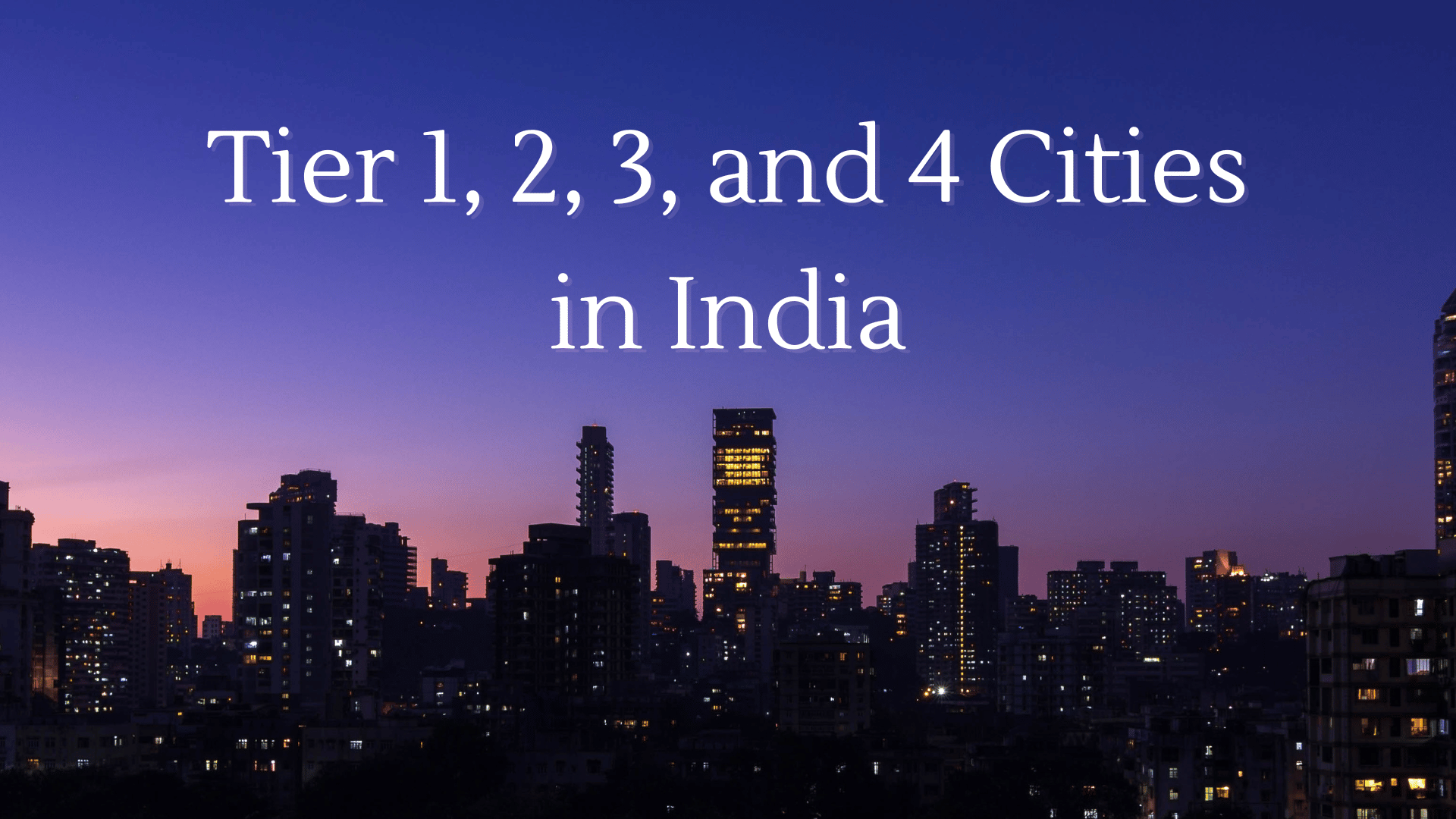 Tier 1, 2, 3, and 4 Cities in India