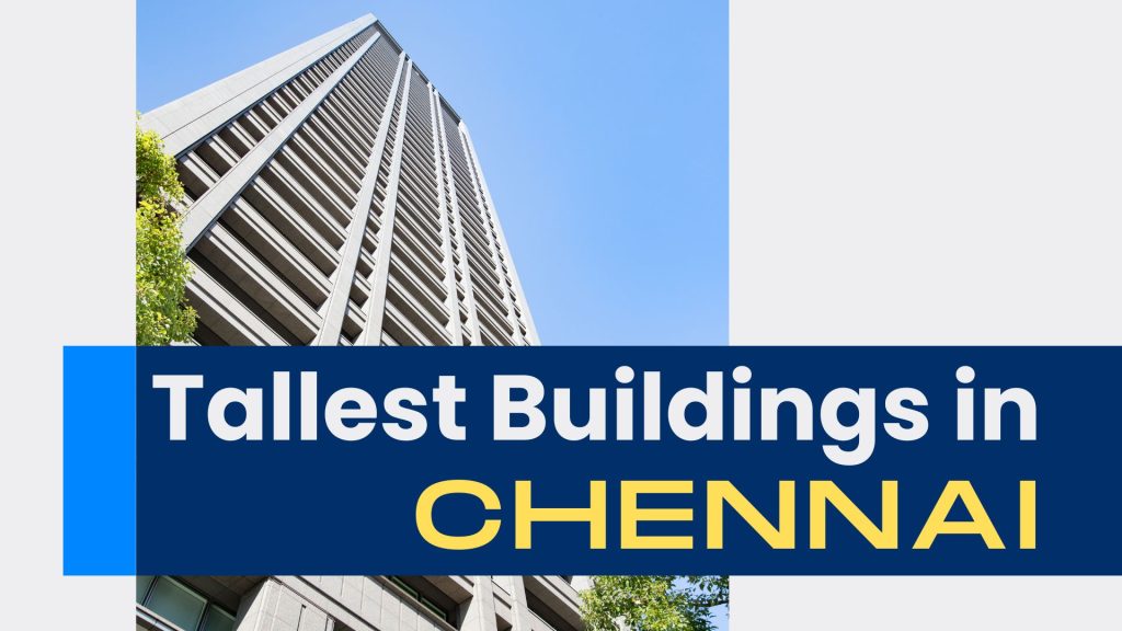Tallest Buildings in Chennai