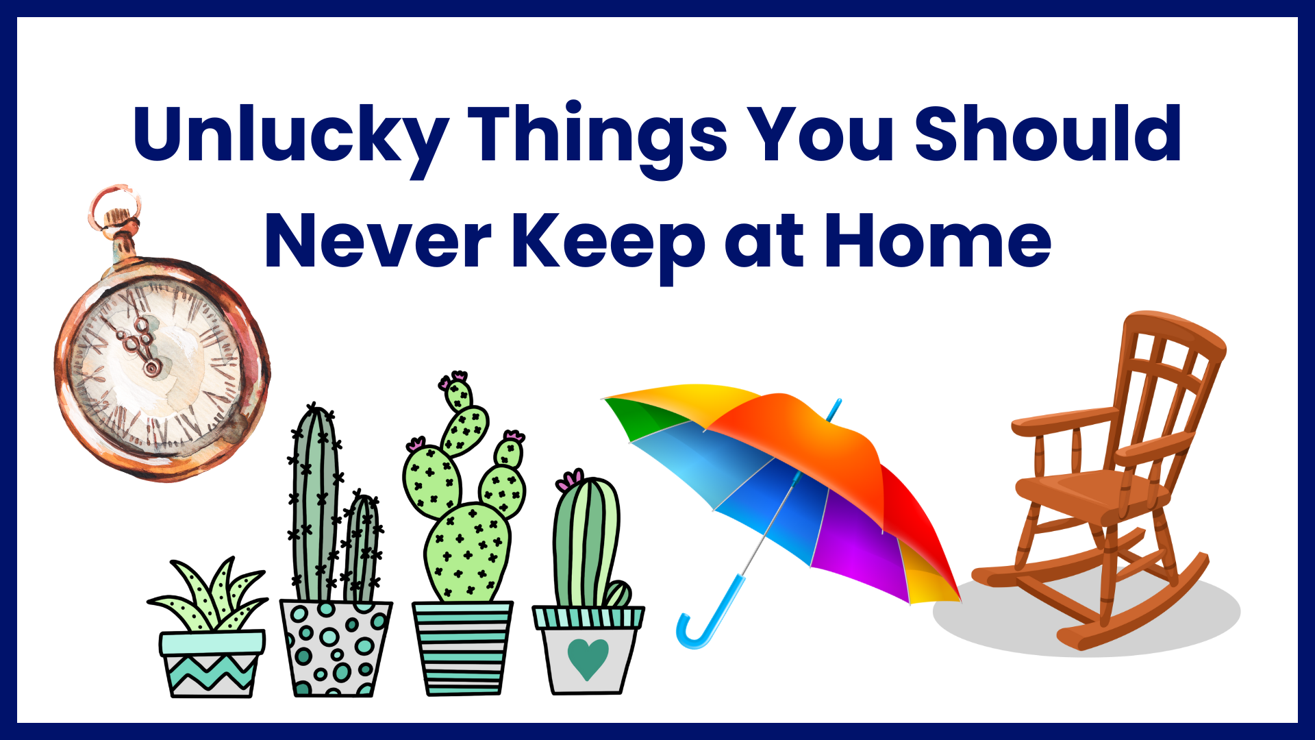 Unlucky Things You Should Never Keep at Home
