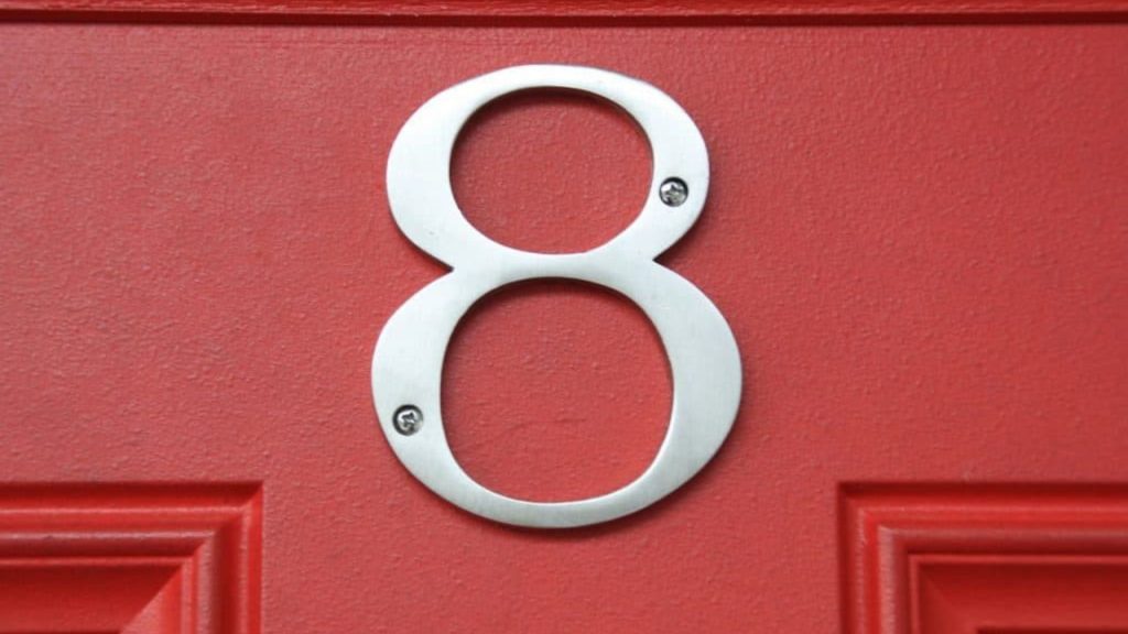 House number 8 Symbol of Infinity: continuous and never-ending shape.