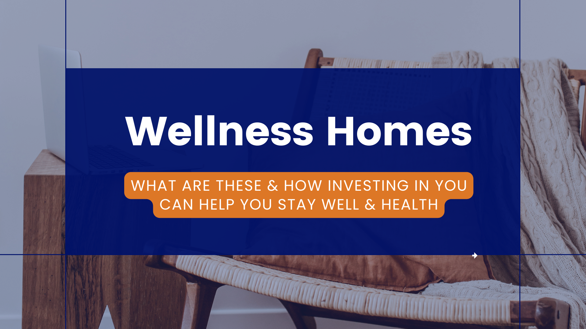 Wellness Homes: What Are These & How Investing in you Can Help You Stay Well & Healthy