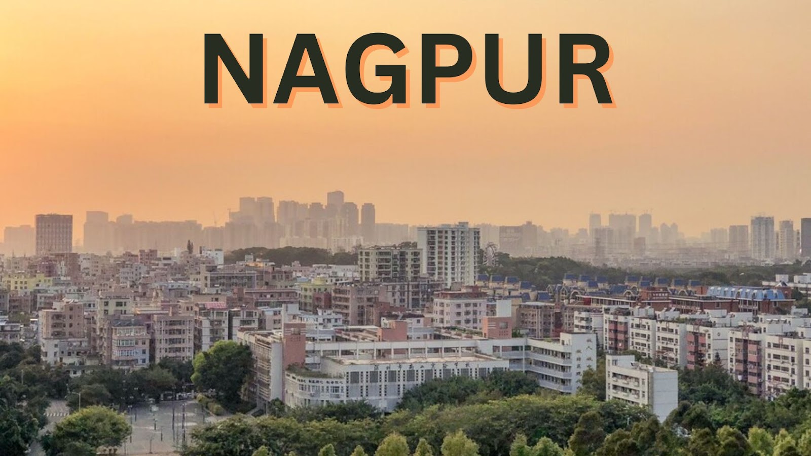 One of the best locations to buy a house is going to be Nagpur.
