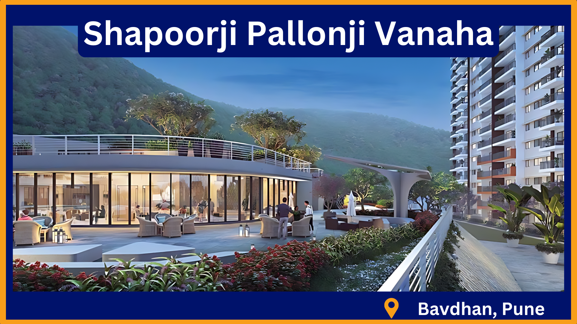 Shapoorji Pallonji Vanaha Bavdhan, Pune: luxurious and sustainable living environments.