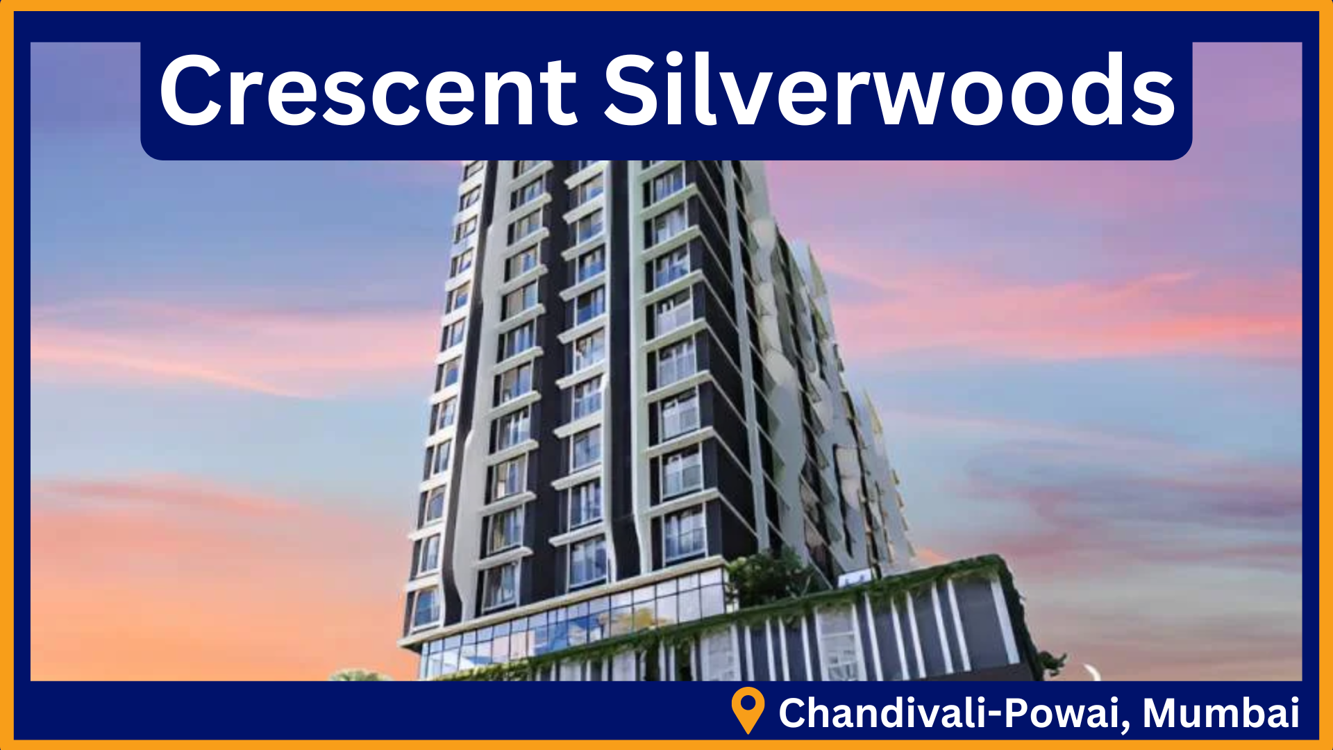 An overview of Crescent Silverwoods Mumbai.