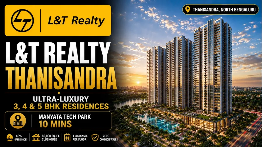 L&T Realty Thanisandra: 3, 4 & 5 BHK Price, Plans & Amenities L&T Realty