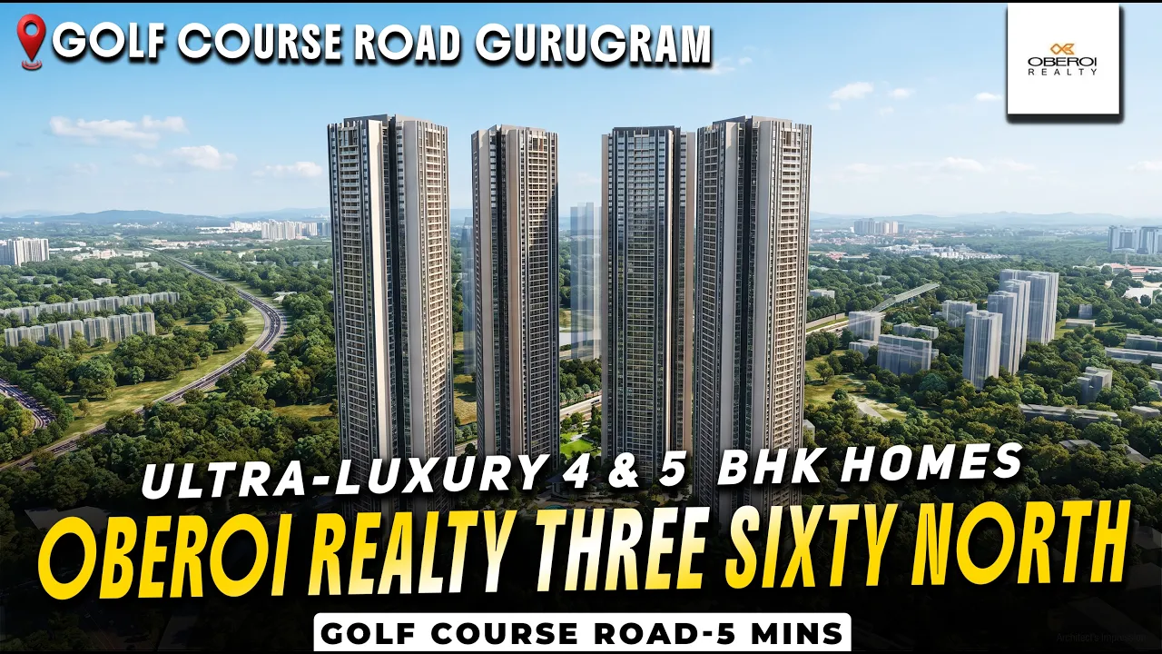 Oberoi Realty Three Sixty North: 4 & 5 BHK Price, Plans & Amenities