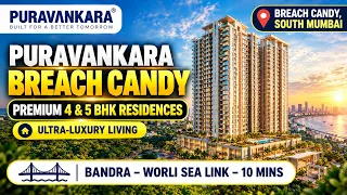 Puravankara Breach Candy: 4 & 5 BHK Price, Plans & Amenities Puravankara Breach Candy: 4 & 5 BHK Price, Plans & Amenities