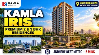 Kamla Iris Andheri West Mumbai | 2 & 3 BHK Price Kamla Iris Andheri West Mumbai | 2 & 3 BHK Price