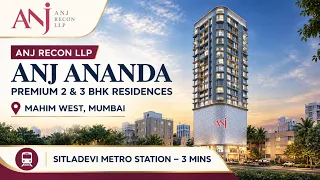 ANJ Ananda Mahim West Mumbai | 2 & 3 BHK Price ANJ Ananda Mahim West Mumbai | 2 & 3 BHK Price