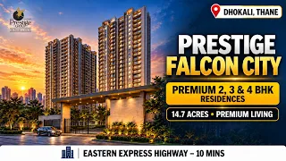 Prestige Falcon City Thane | 2, 3 & 4 BHK Price Prestige Falcon City Thane | 2, 3 & 4 BHK Price