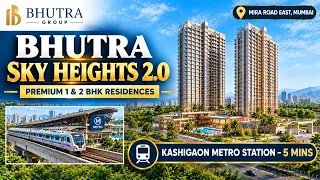 Bhutra Sky Heights 2.0 Mira Road | 1 & 2 BHK Price