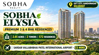 SOBHA Elysia GIFT City: 3 & 4 Bed Price & Plans