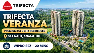Trifecta Veranza Sarjapur: 2 & 3 BHK Price & Plans Trifecta Veranza Sarjapur: 2 & 3 BHK Price & Plans