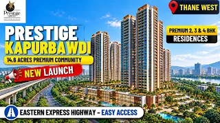 Prestige Kapurbawdi Thane: 2, 3 & 4 BHK Price