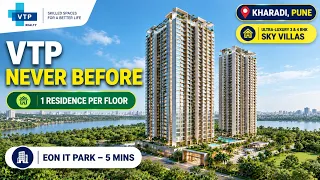 VTP Never Before Kharadi: 3 & 4 BHK Sky Villas Price