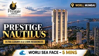Prestige Nautilus Worli Mumbai: Price & Floor Plans